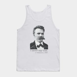 I Never Say That - Nietzsche 1895 Tank Top